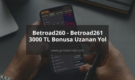 Betroad260 - Betroad261 3000 TL Bonusa Uzanan Yol
